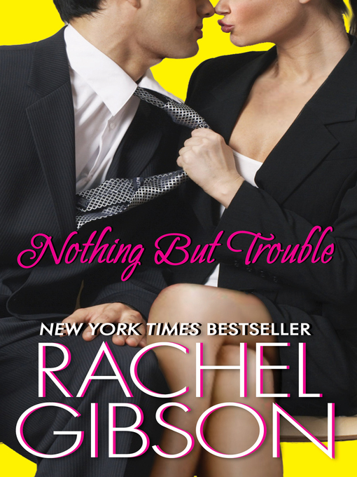 Title details for Nothing But Trouble by Rachel Gibson - Available